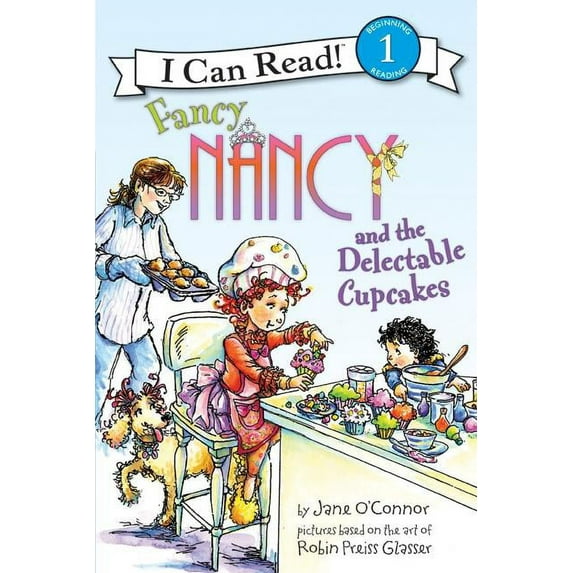 I Can Read Level 1 Fancy Nancy and the Delectable Cupcakes, (Hardcover)