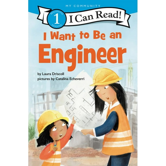 I Can Read Level 1 I Want to Be an Engineer: A My Community I Can Read, (Hardcover)