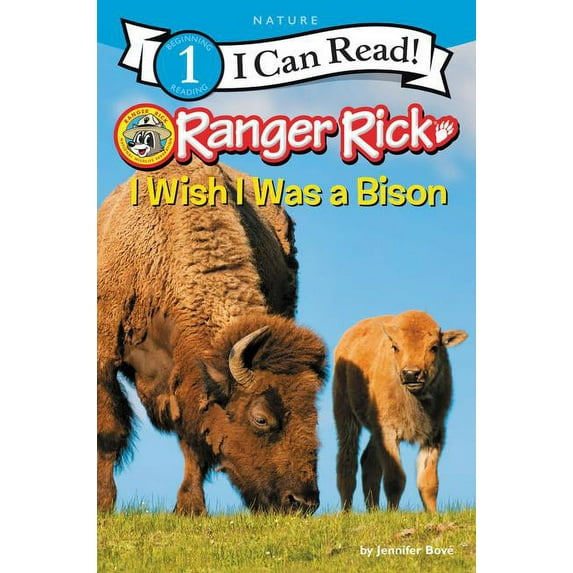I Can Read Level 1 Ranger Rick: I Wish I Was a Bison, (Hardcover)