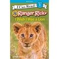 thumbnail image 1 of I Can Read Level 1 Ranger Rick: I Wish I Was a Lion, (Hardcover), 1 of 1