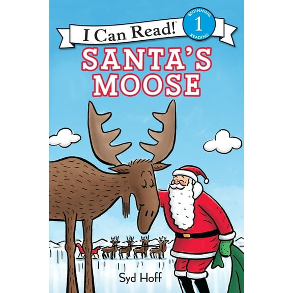 I Can Read Level 1 Santa's Moose: A Christmas Holiday Book for Kids, (Paperback)