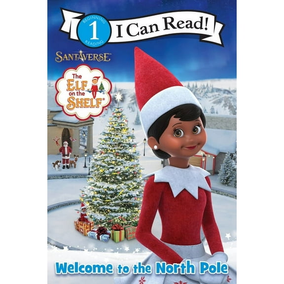 I Can Read Level 1 The Elf on the Shelf: Welcome to the North Pole, (Paperback)