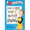 thumbnail image 1 of I Can Read Level 2 How to Drive Your Brother Bananas, (Hardcover), 1 of 1