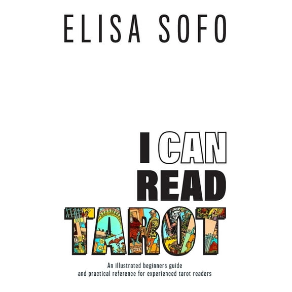 I Can Read Tarot: A beginners guide to learning Tarot with tips and suggestions for the visual learner (Hardcover)
