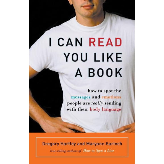 Pre-Owned I Can Read You Like a Book: How to Spot the Messages and Emotions People Are Really Sending with Their Body Language (Paperback) 1564149412 9781564149411