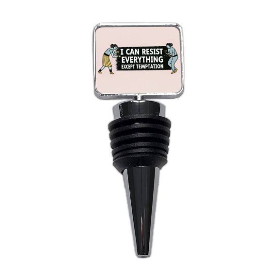 I Can Resist Everything Except Temptation Funny Wine Bottle Stopper Cap Plug