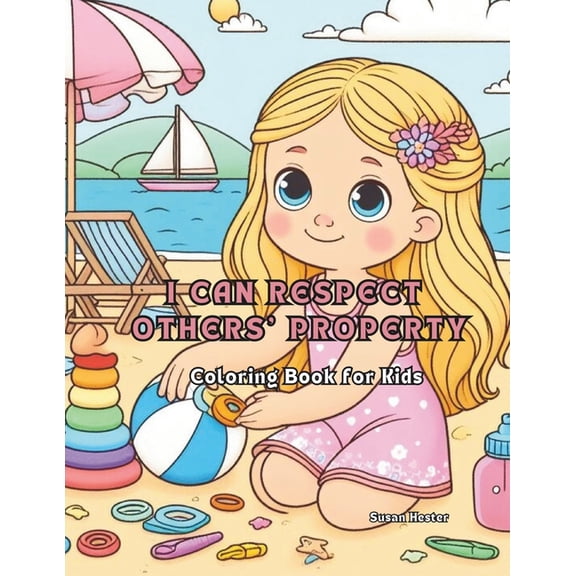 Little Life Lessons Coloring Books for Y I Can Respect Others' Property Coloring Book for Kids: 20 Delightful Coloring Pages for your Child, Book 5, (Paperback)