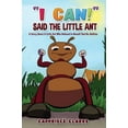 thumbnail image 1 of I Can! Said The Little Ant: A Story About A Little Ant Who Believed In Himself And His Abilities, (Hardcover), 1 of 1