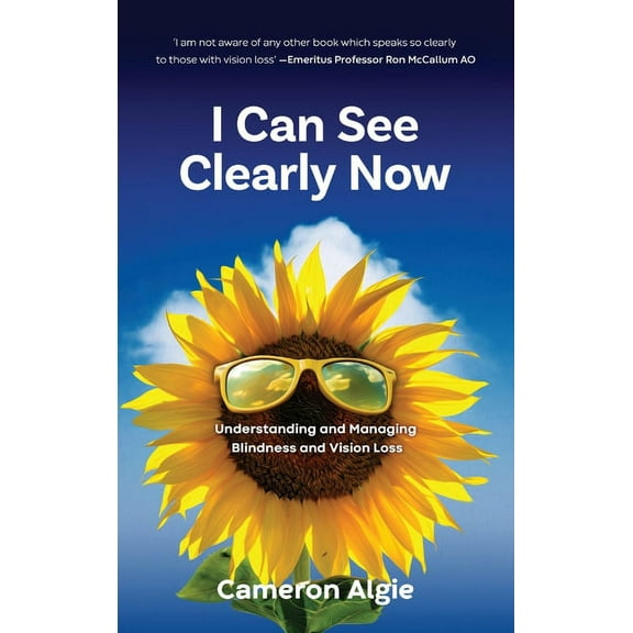 I Can See Clearly Now: Understanding and Managing Blindness and Vision Loss, (Hardcover)
