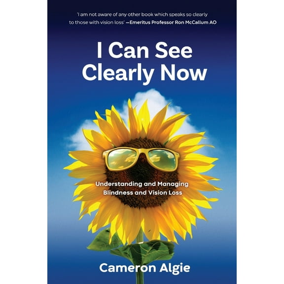 I Can See Clearly Now: Understanding and Managing Blindness and Vision Loss, (Paperback)