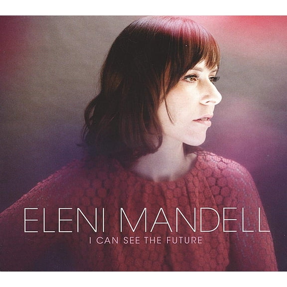 MANDELL, ELENI I Can See the Future (CD)