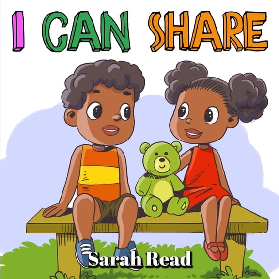 I Can Share: Children's Books about Sharing, Emotions & Feelings, Age 3 5, Preschool, Kindergarten (Paperback) by Sarah Read
