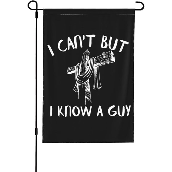 I Can'T But I Know An Guy flag Jesus Cross flag Christian Garden Flag 28"X40" Double Sided Holiday Yard Decoration Outdoor Flag Decor