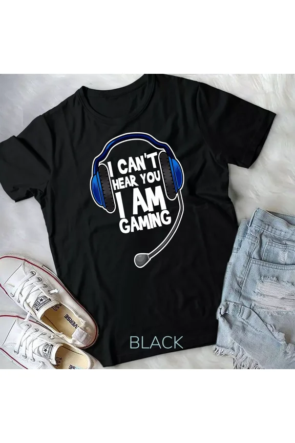 I Can'T Hear You I'M Gaming Gift Computer Video Gamers Unisex Tshirt