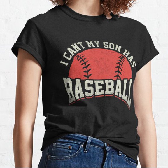 I Can'T My Son Has Baseball || Baseball Player Classic T-shirt