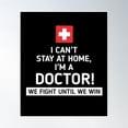 thumbnail image 1 of I Can'T Stay At Home I'M A Doctor&nbsp; Poster Wall Art, Modern Wall Decor, 8x12 UNFRAMED, 1 of 3