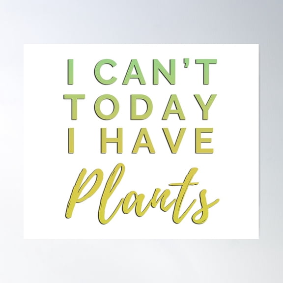 I Can'T Today I Have Plants - Mint Green Text On Black Background Poster Wall Art, Modern Wall Decor For Living Room Bedroom, 8x12 UNFRAMED
