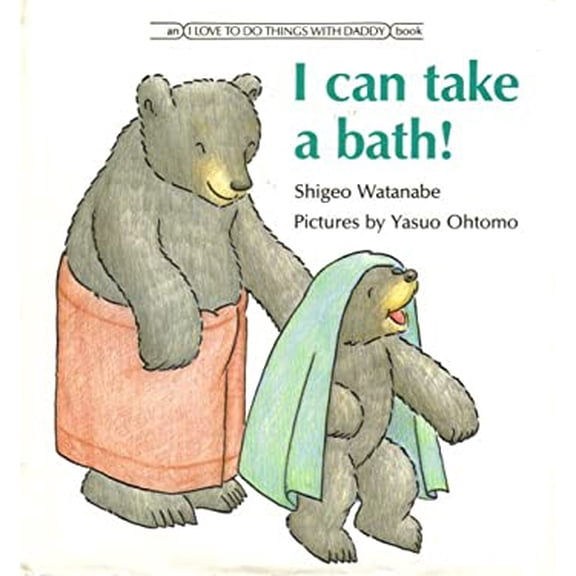 Pre-Owned I Can Take a Bath (I Love to Do Things With Daddy) (Hardcover) 0399213627 9780399213625