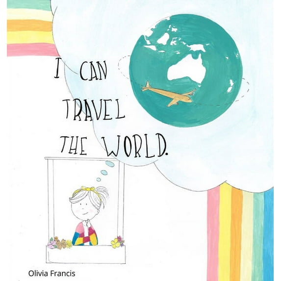 I Can Travel The World: Dedicated to the Kids of 2020, (Hardcover)