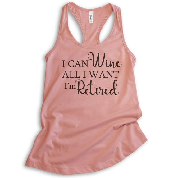 I Can Wine All I Want I'm Retired Tank Top, Ladies Racerback Tank Top, Retired Tank Retiree Retirement Tank, Desert Pink, Medium