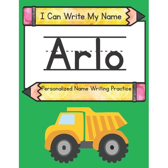I Can Write My Name I Can Write My Name: Arlo: Personalized Name Writing Practice, (Paperback)
