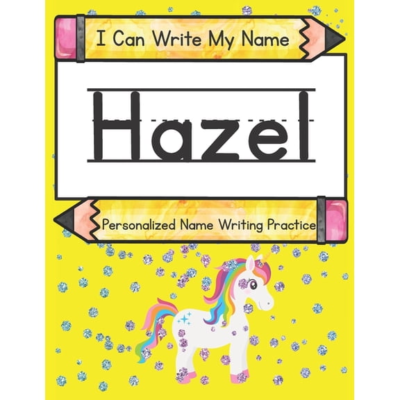 I Can Write My Name I Can Write My Name: Hazel: Personalized Name Writing Practice, (Paperback)