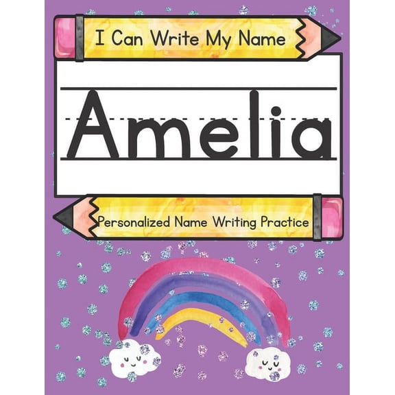 I Can Write My Name I Can Write My Name: Amelia: Personalized Name Writing Practice, (Paperback)