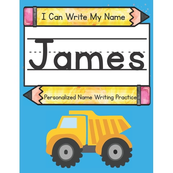 I Can Write My Name I Can Write My Name: James: Personalized Name Writing Practice, (Paperback)