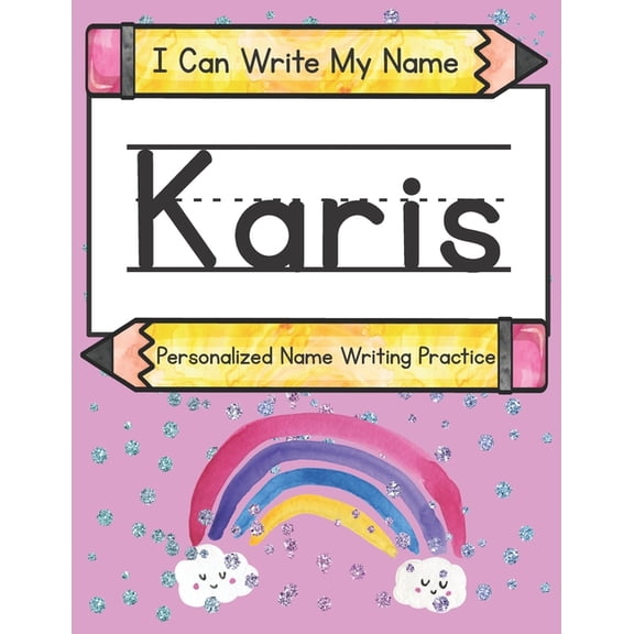 I Can Write My Name I Can Write My Name: Karis: Personalized Name Writing Practice, (Paperback)