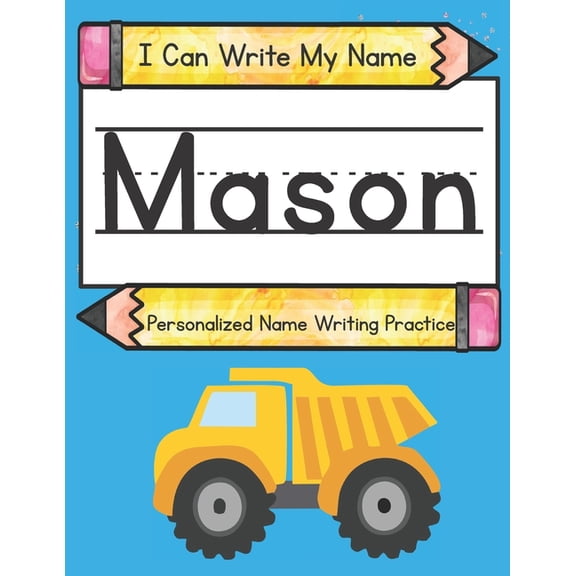 I Can Write My Name I Can Write My Name: Mason: Personalized Name Writing Practice, (Paperback)