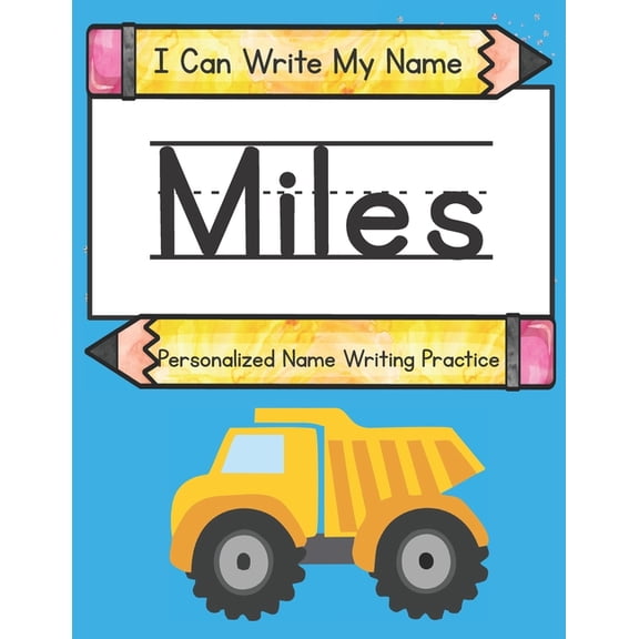 I Can Write My Name I Can Write My Name: Miles: Personalized Name Writing Practice, (Paperback)