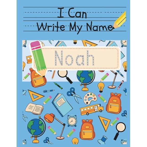 I Can Write My Own Name I Can Write My Name: Noah, (Paperback)