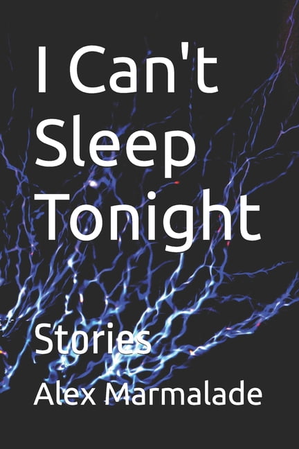I Can't Sleep Tonight: Stories, (Paperback)
