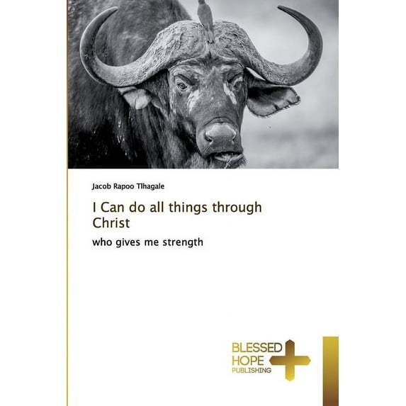 I Can do all things through Christ (Paperback)
