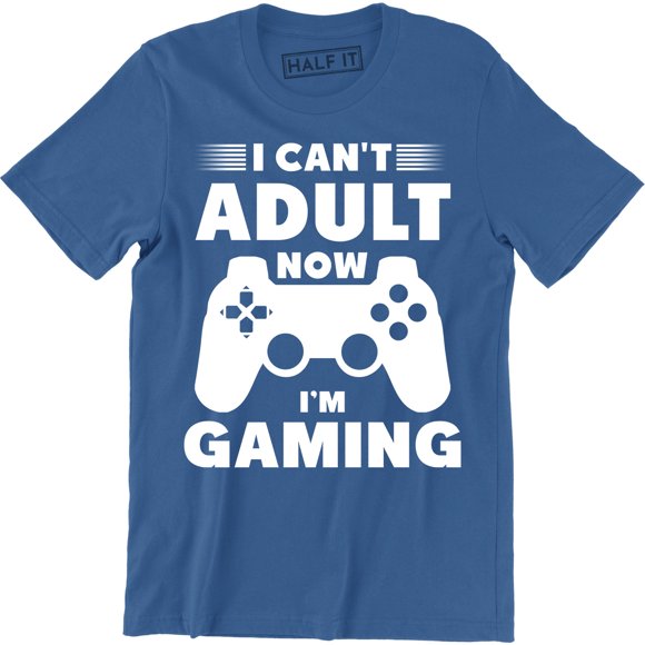 I Can't Adult Now I'm Gaming Funny Cool Gamer Controller Gift Men's T-Shirt
