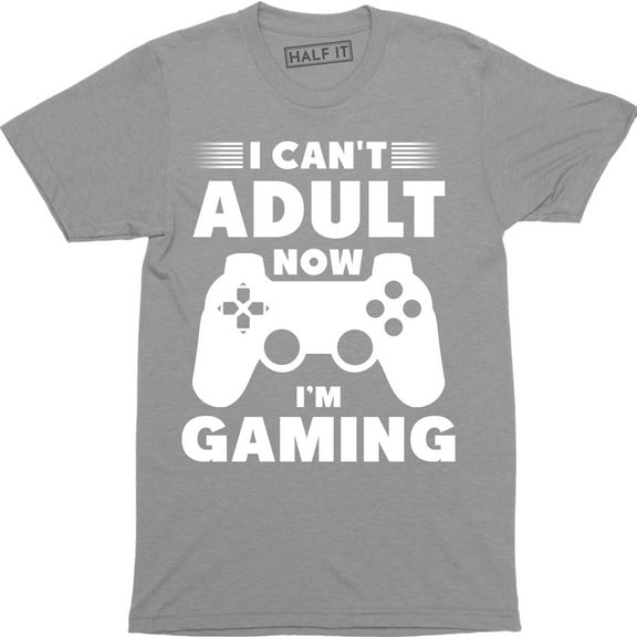 I Can't Adult Now I'm Gaming Funny Cool Gamer Controller Gift Men's T-Shirt