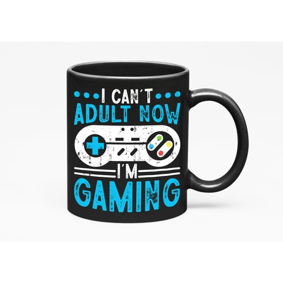 I Can't Adult Now I'm Gaming with Game Controller, Gamer, Black 11oz Ceramic Mug