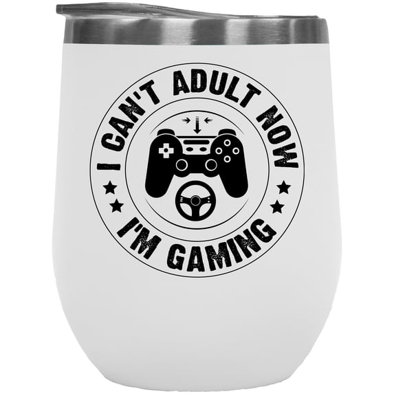I Can't Adult Now, I'm Gaming with a Car Racing Game Controller, Video Gamer, White 12oz Wine Tumbler