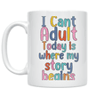 thumbnail image 1 of I Can't Adult Today Humor - Adulting Struggler - 11 oz Ceramic Coffee Mug, 1 of 3