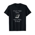 thumbnail image 1 of I Can't Adult Today I Have A Book To Read T-Shirt, 1 of 4