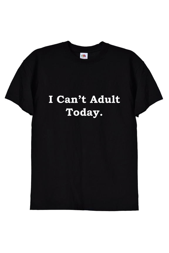 I Can't Adult Today T Shirt, Funny Cant Deal With Life TShirt, Hopeless Lazy Gift Present Idea Top For Men or Women, Black White Pink, 06