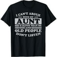 thumbnail image 1 of I Can't Argue With My Aunt She's Older Than Me Funny T-Shirt tee, 1 of 4
