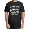 thumbnail image 1 of I Can't Argue With My Husband He's Older Than Me Funny Wife Adult S-4XL T-Shirt, 1 of 2