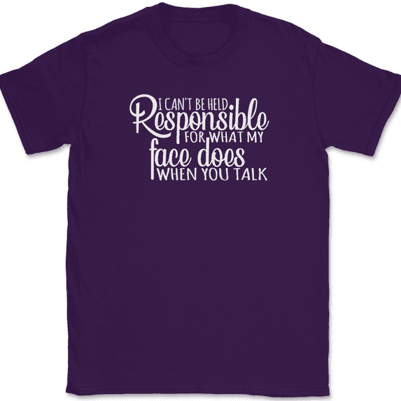 I Can't Be Held Responsible For What My Face Does T-Shirt Funny Sarcastic Tee - Purple, 3XL
