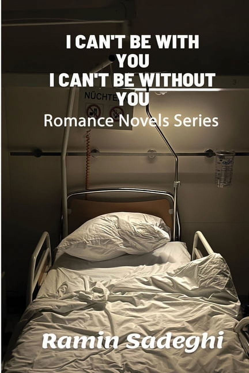 I Can't Be with You, I Can't Be without You: Romance Novels Series, (Paperback)