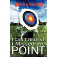 thumbnail image 1 of I Can't Believe I Missed the Point: Exposing the Hidden Footholds of Sin That Relentlessly Undermine Our Walk with God, (Paperback), 1 of 1