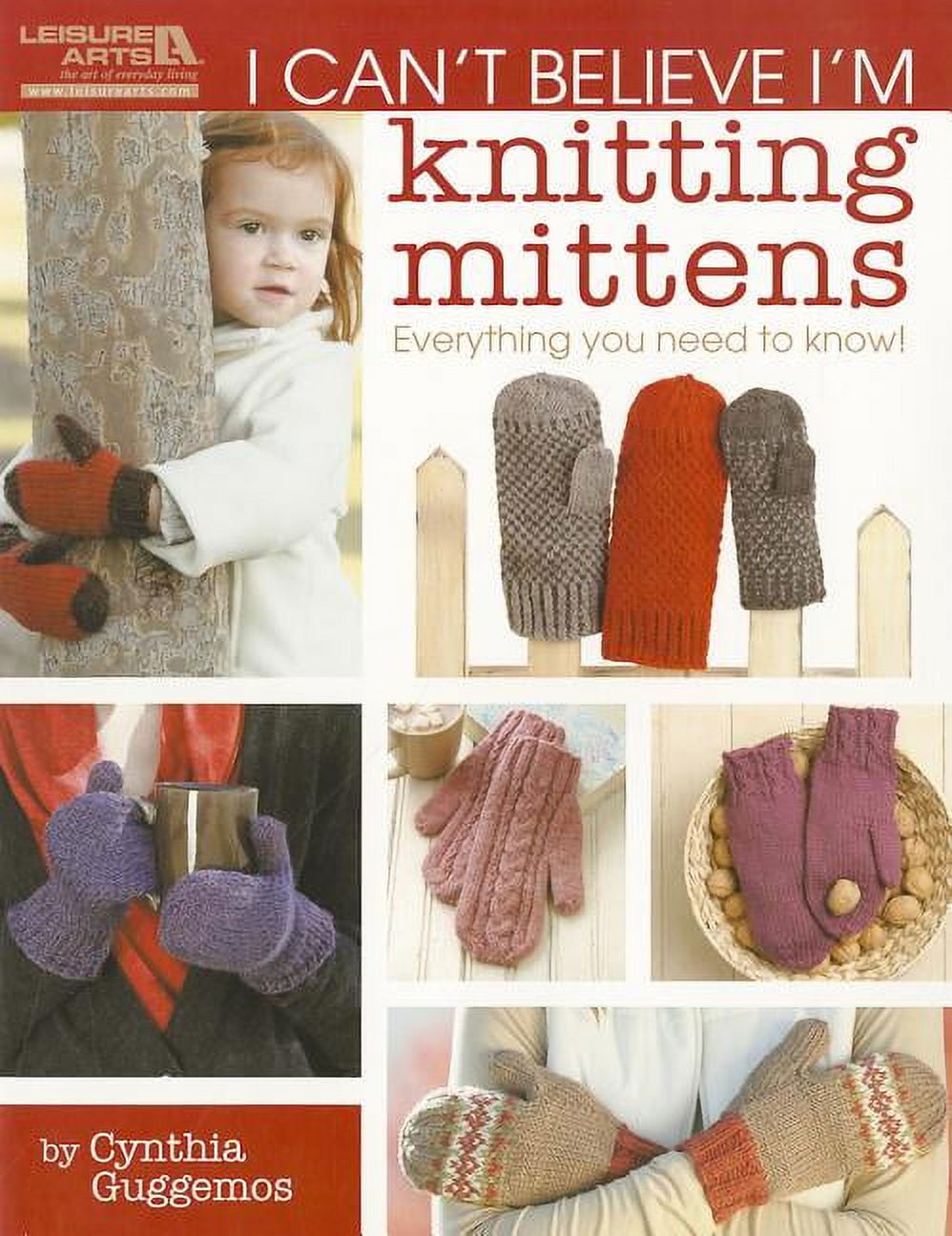 I Can't Believe I'm Knitting Mittens : Everything You Need to Know ...