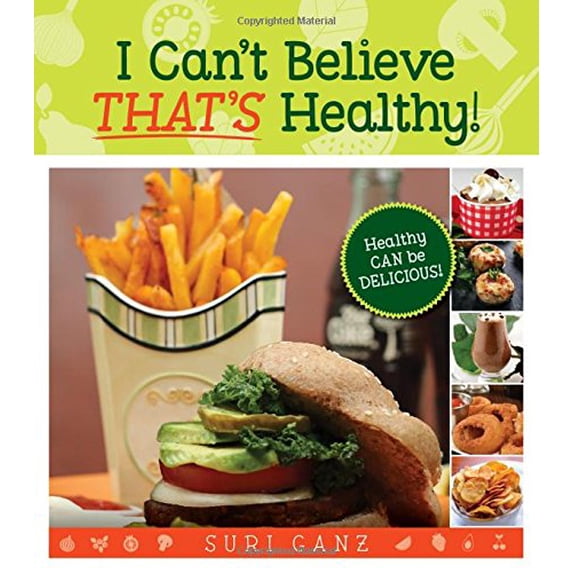 Pre-Owned I Can't Believe THAT'S Healthy! (Hardcover) 1607632306 9781607632306
