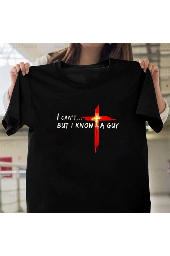 I Can't But I Know A Guy Funny Quote Retro Vintage Humor Graphic V50473 Unisex T-Shirt, Up to Size 5XL