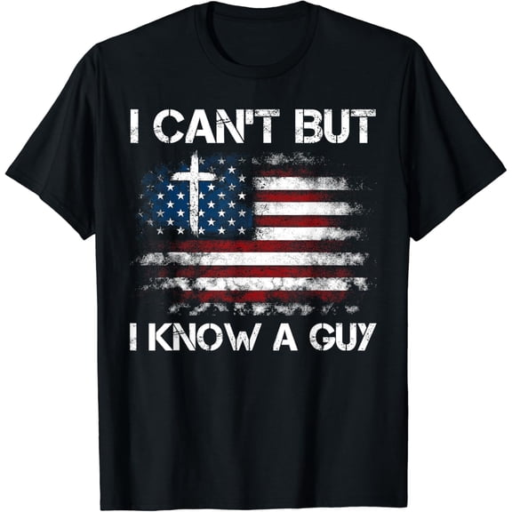 I Can't But I Know A Guy Jesus Cross Christian Believer T-Shirt
